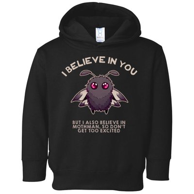 I Believe In You But I Also Believe In Mothman Funny Cryptid Toddler Hoodie