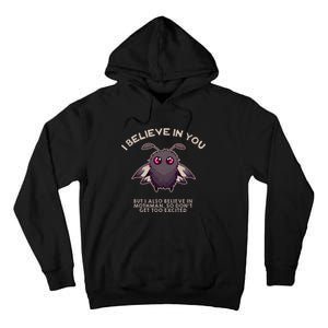 I Believe In You But I Also Believe In Mothman Funny Cryptid Tall Hoodie