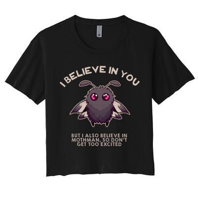I Believe In You But I Also Believe In Mothman Funny Cryptid Crop Top