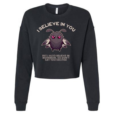I Believe In You But I Also Believe In Mothman Funny Cryptid Cropped Pullover Crew