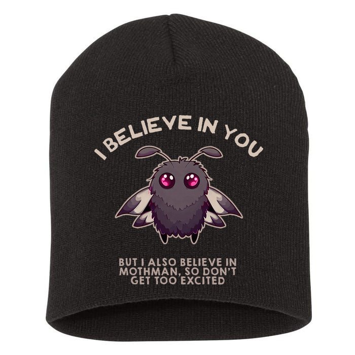 I Believe In You But I Also Believe In Mothman Funny Cryptid Short Acrylic Beanie