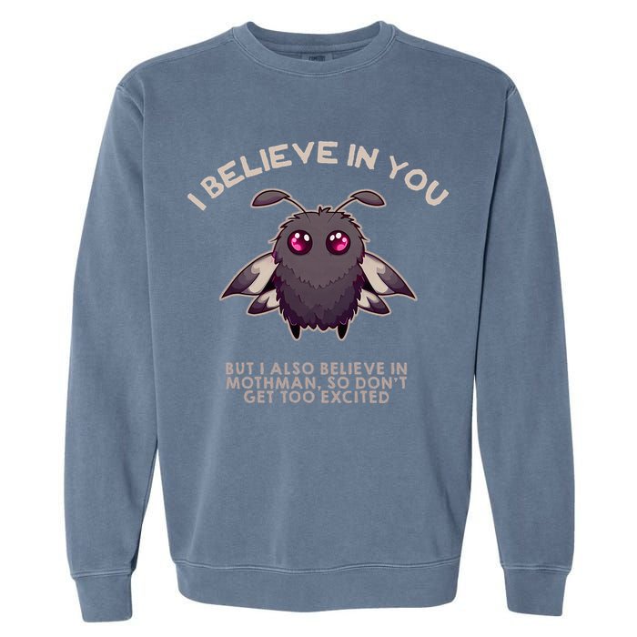 I Believe In You But I Also Believe In Mothman Funny Cryptid Garment-Dyed Sweatshirt