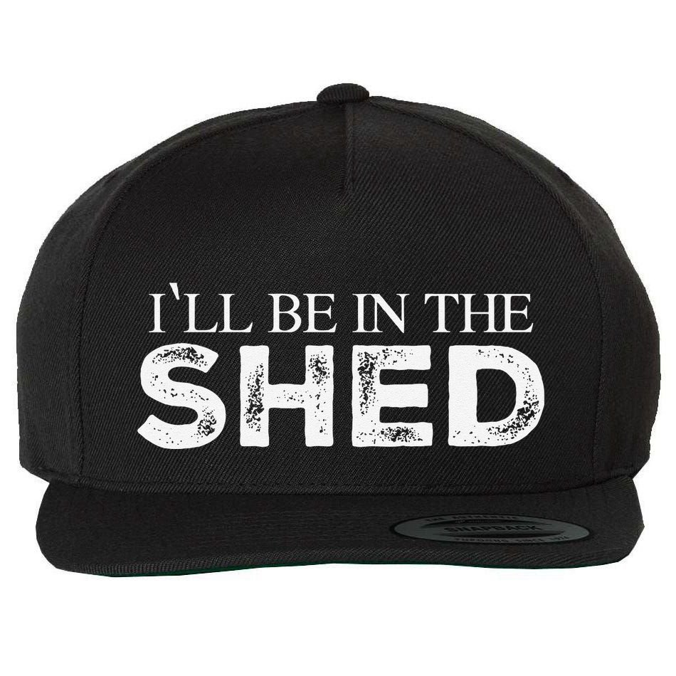 ILl Be In The Shed Funny Gift For Dad Wool Snapback Cap