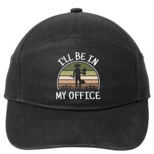 ILl Be In My Office Funny Gardening Lover Gardener 7-Panel Snapback Hat