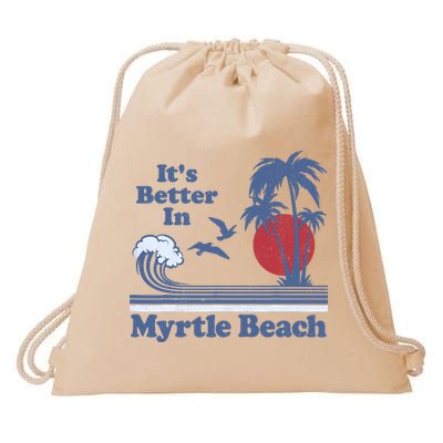 It's Better In Myrtle Beach South Carolina Vintage 80's 70's Drawstring Bag
