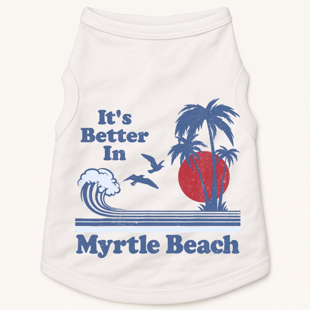 It's Better In Myrtle Beach South Carolina Vintage 80's 70's Doggie Tank