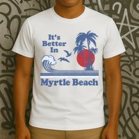 It's Better In Myrtle Beach South Carolina Vintage 80's 70's T-Shirt