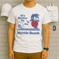 It's Better In Myrtle Beach South Carolina Vintage 80's 70's T-Shirt
