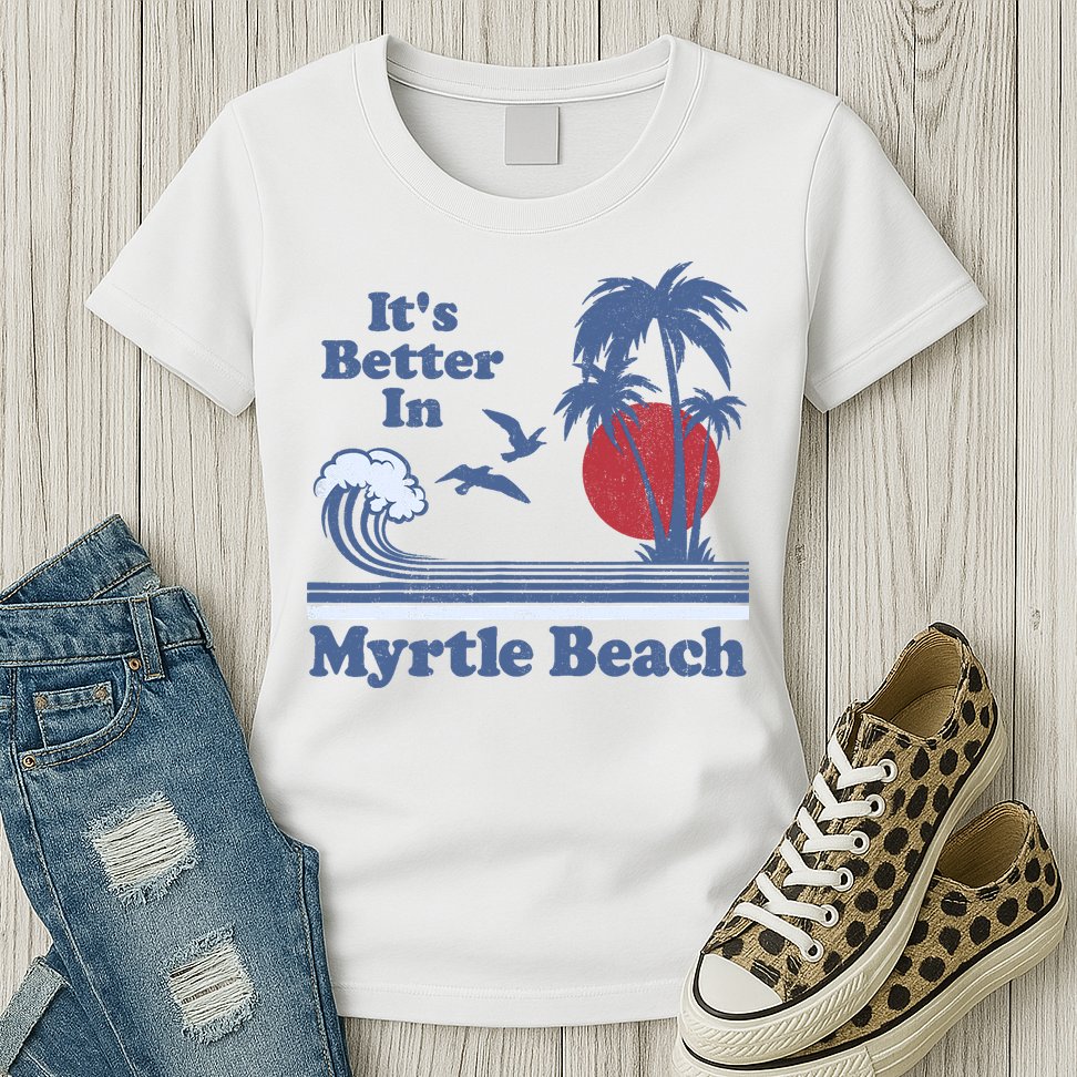 It's Better In Myrtle Beach South Carolina Vintage 80's 70's Womens T-Shirt