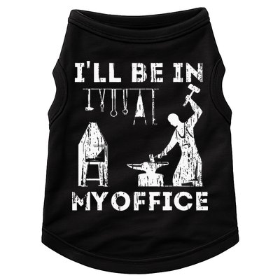 Ill Be In My Office Forging Blacksmith Forge Tools Doggie Tank