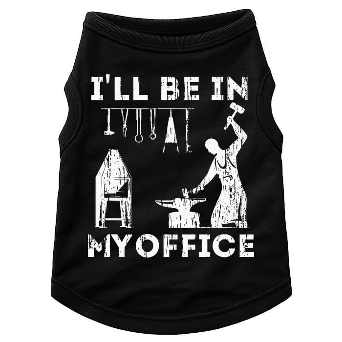 Ill Be In My Office Forging Blacksmith Forge Tools Doggie Tank
