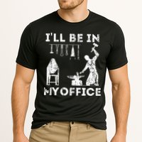 Ill Be In My Office Forging Blacksmith Forge Tools Performance Shirt