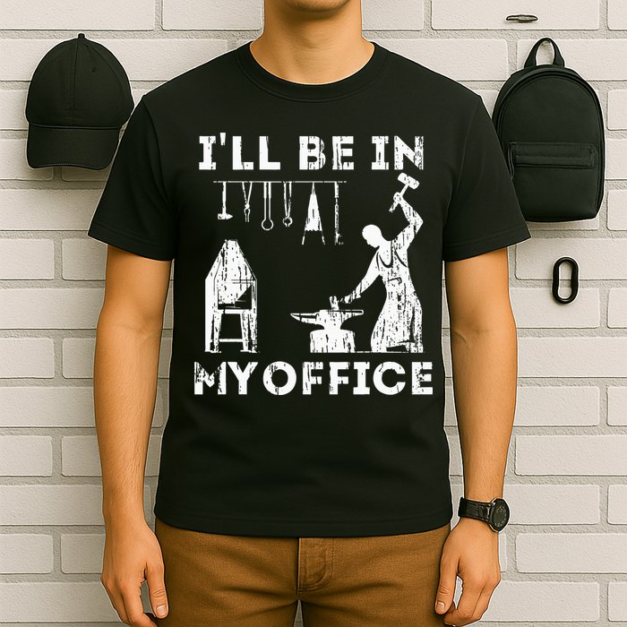 Ill Be In My Office Forging Blacksmith Forge Tools T-Shirt