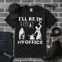 Ill Be In My Office Forging Blacksmith Forge Tools Tall T-Shirt