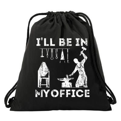 Ill Be In My Office Forging Blacksmith Forge Tools Drawstring Bag