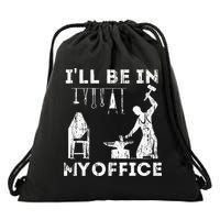 Ill Be In My Office Forging Blacksmith Forge Tools Drawstring Bag