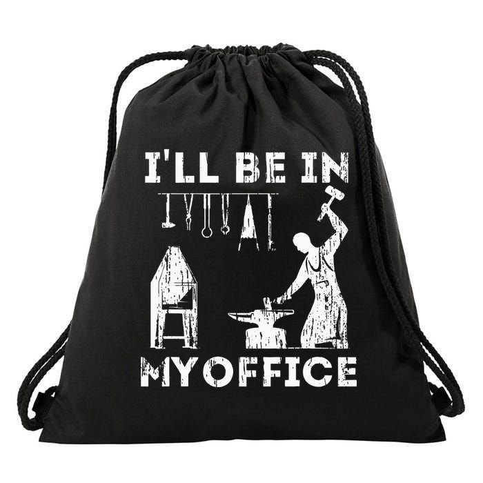 Ill Be In My Office Forging Blacksmith Forge Tools Drawstring Bag