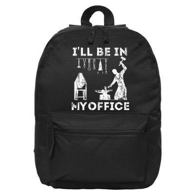 Ill Be In My Office Forging Blacksmith Forge Tools 16 in Basic Backpack