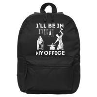 Ill Be In My Office Forging Blacksmith Forge Tools 16 in Basic Backpack