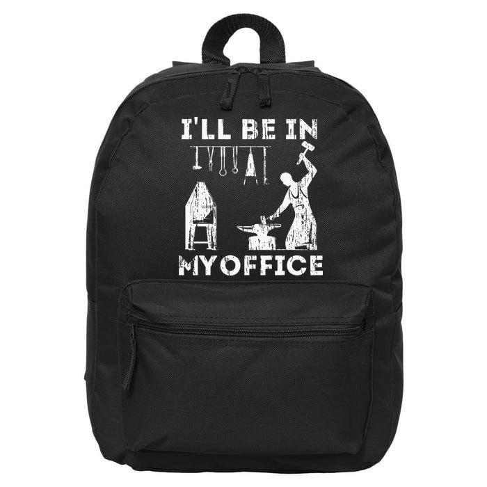 Ill Be In My Office Forging Blacksmith Forge Tools 16 in Basic Backpack