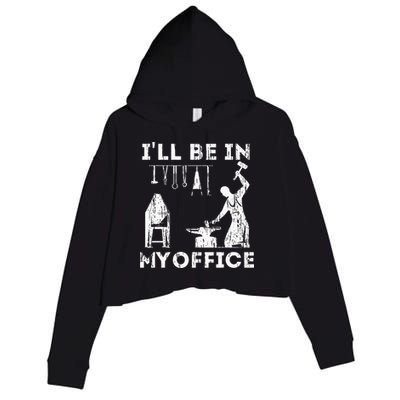 Ill Be In My Office Forging Blacksmith Forge Tools Crop Fleece Hoodie