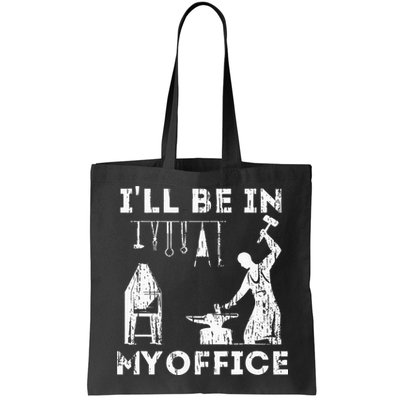 Ill Be In My Office Forging Blacksmith Forge Tools Bag