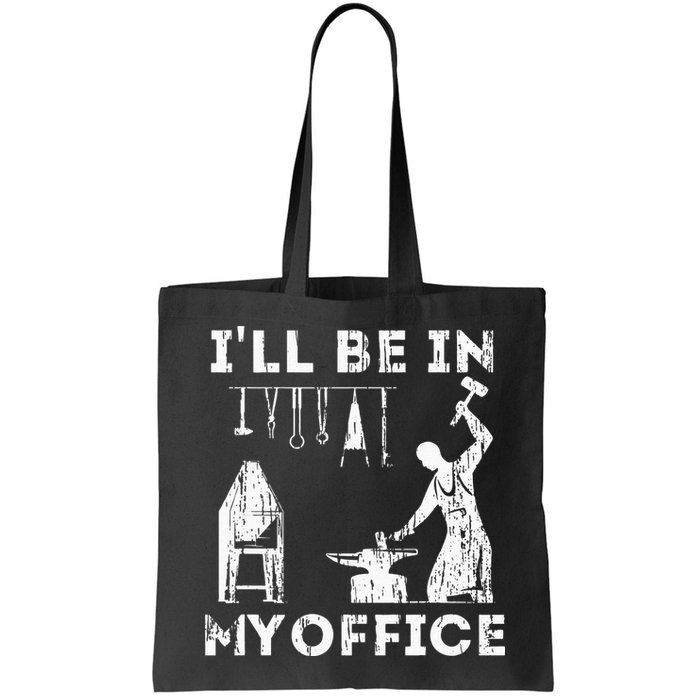 Ill Be In My Office Forging Blacksmith Forge Tools Bag