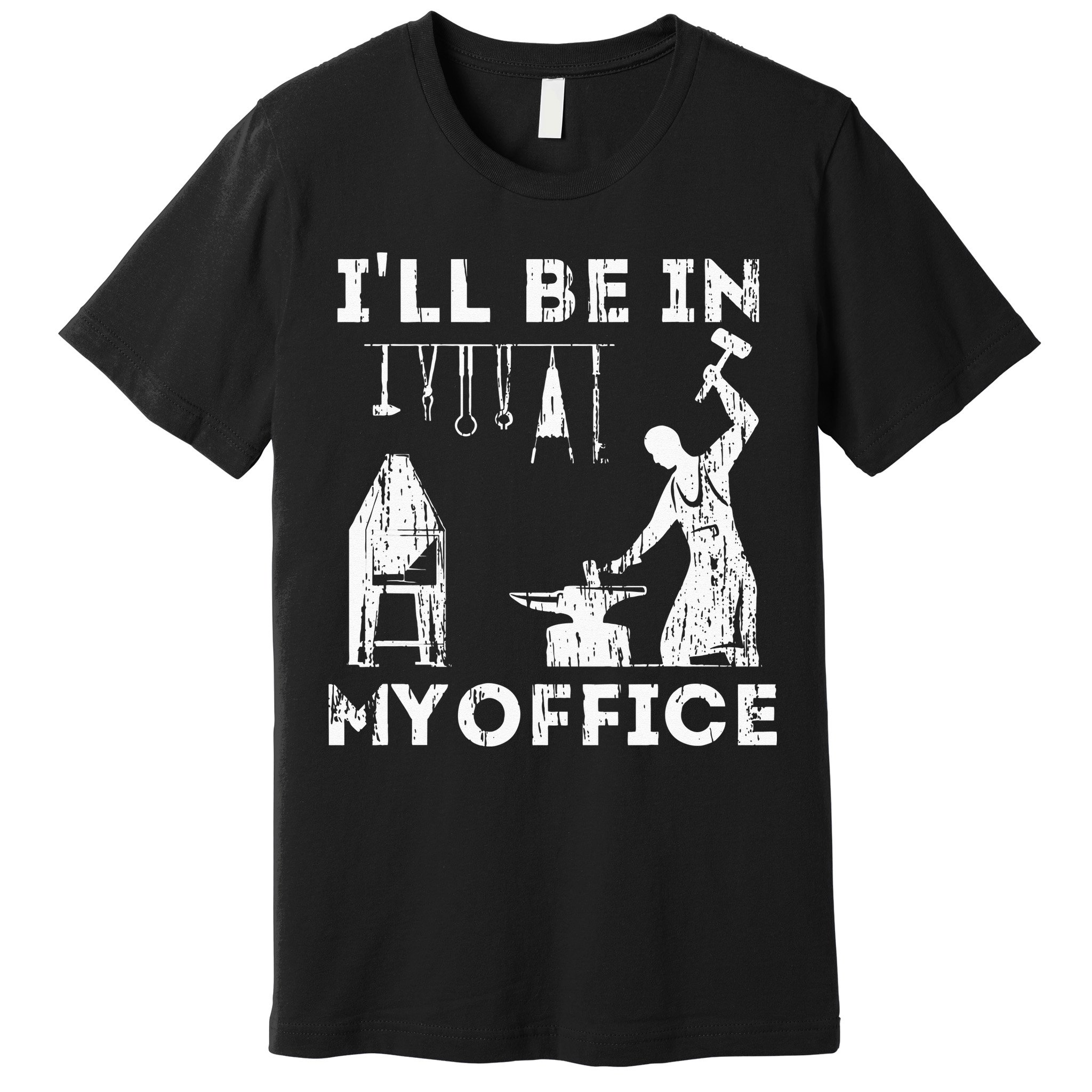 Ill Be In My Office Forging Blacksmith Forge Tools Premium T-Shirt