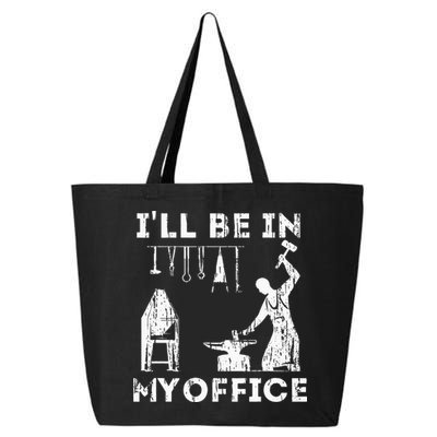 Ill Be In My Office Forging Blacksmith Forge Tools 25L Jumbo Tote