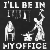 Ill Be In My Office Forging Blacksmith Forge Tools 25L Jumbo Tote