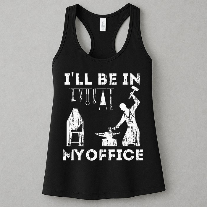 Ill Be In My Office Forging Blacksmith Forge Tools Womens Tank Top