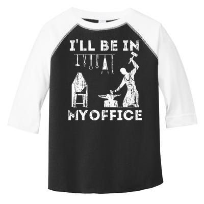 Ill Be In My Office Forging Blacksmith Forge Tools Toddler Fine Jersey T-Shirt