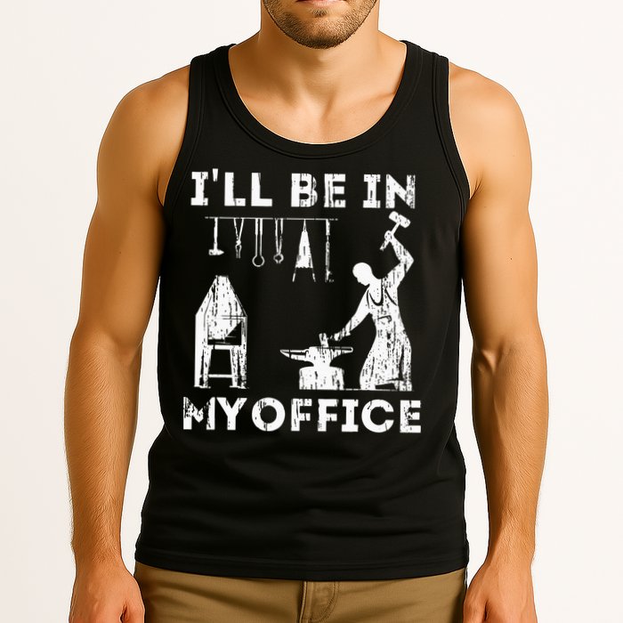 Ill Be In My Office Forging Blacksmith Forge Tools Tank Top
