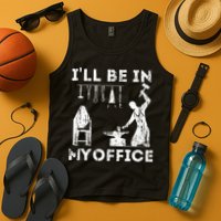 Ill Be In My Office Forging Blacksmith Forge Tools Tank Top