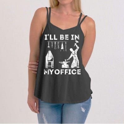 Ill Be In My Office Forging Blacksmith Forge Tools Women's Strappy Tank