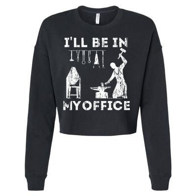 Ill Be In My Office Forging Blacksmith Forge Tools Cropped Pullover Crew