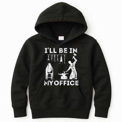 Ill Be In My Office Forging Blacksmith Forge Tools Kids Hoodie