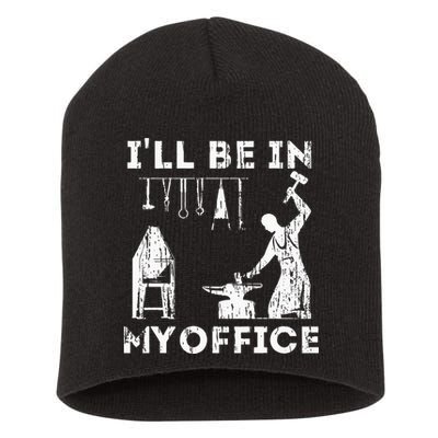 Ill Be In My Office Forging Blacksmith Forge Tools Short Acrylic Beanie