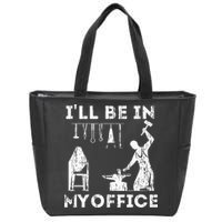 Ill Be In My Office Forging Blacksmith Forge Tools Zip Tote Bag
