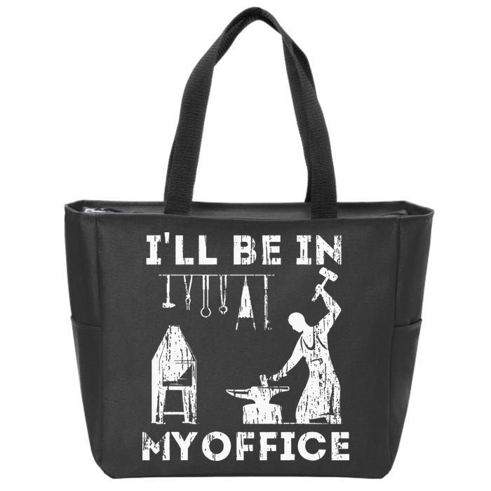 Ill Be In My Office Forging Blacksmith Forge Tools Zip Tote Bag