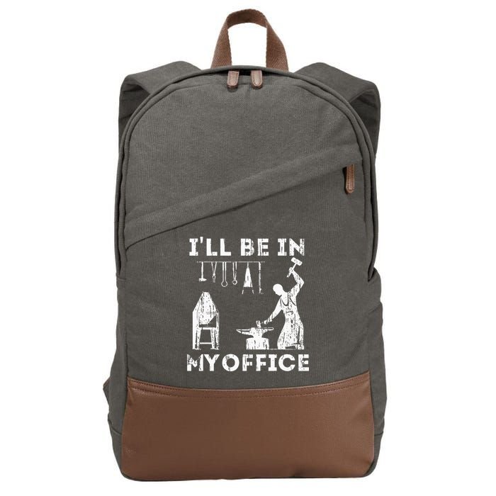 Ill Be In My Office Forging Blacksmith Forge Tools Cotton Canvas Backpack