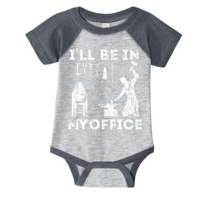 Ill Be In My Office Forging Blacksmith Forge Tools Infant Baby Jersey Bodysuit