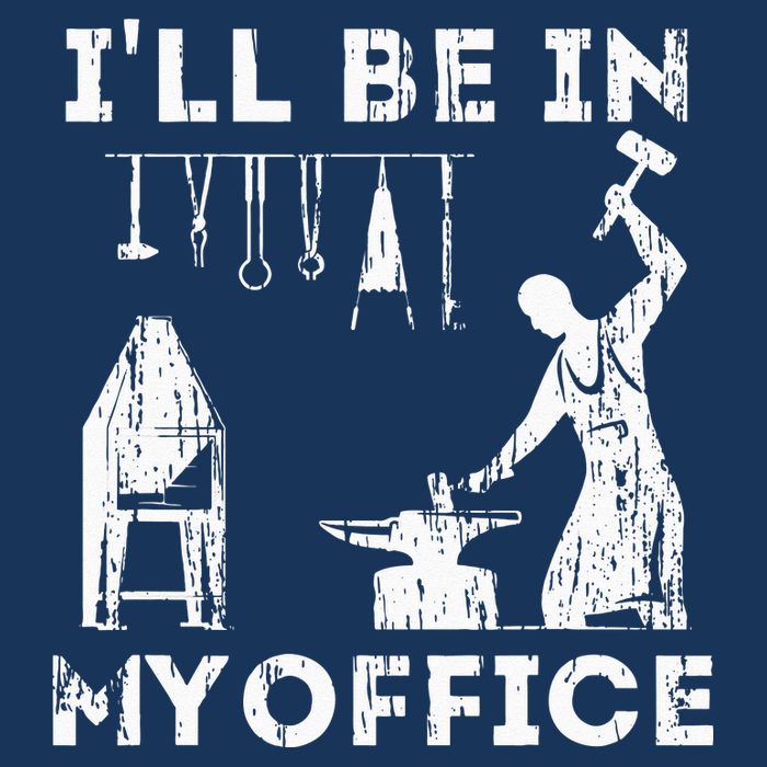 Ill Be In My Office Forging Blacksmith Forge Tools Infant Baby Jersey Bodysuit