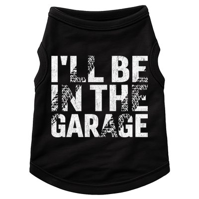 ILl Be In The Garage Dad Car Mechanic Garage Fathers Day Doggie Tank