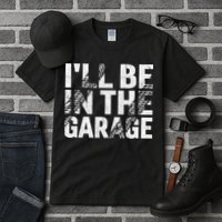ILl Be In The Garage Dad Car Mechanic Garage Fathers Day Tall T-Shirt