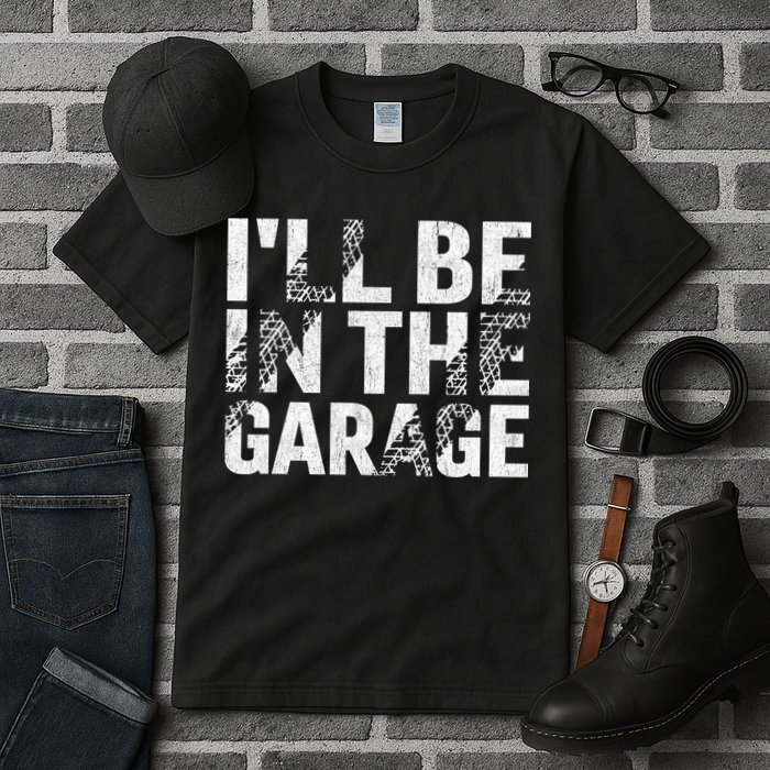 ILl Be In The Garage Dad Car Mechanic Garage Fathers Day Tall T-Shirt