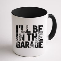 ILl Be In The Garage Dad Car Mechanic Garage Fathers Day Mug