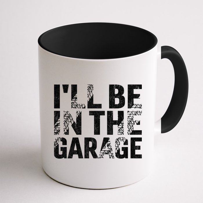 ILl Be In The Garage Dad Car Mechanic Garage Fathers Day Mug