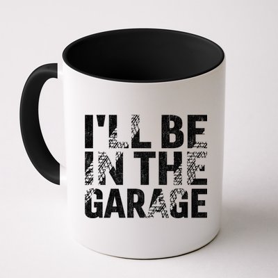 ILl Be In The Garage Dad Car Mechanic Garage Fathers Day Mug