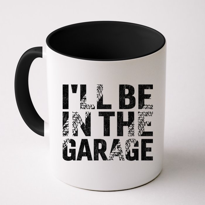 ILl Be In The Garage Dad Car Mechanic Garage Fathers Day Mug